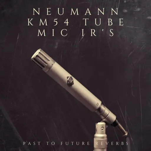 Neumann KM54 Tube Mic IRs Impulse Responses WAV-MaGeSY