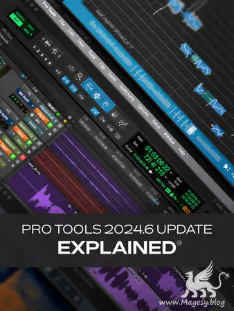 Pro Tools 2024.6 Update Explained TUTORiAL-MaGeSY