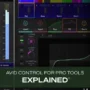 AViD Control For Pro Tools Explained 12.2024 UPDATED-MaGeSY