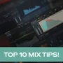 Top 10 Mix Tips TUTORiAL-HiDERA-MaGeSY