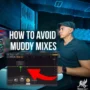 How to Avoid Muddy Mixes TUTORiAL-FANTASTiC-MaGeSY